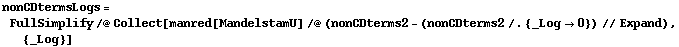nonCDtermsLogs = FullSimplify /@ Collect[manred[MandelstamU] /@ (nonCDterms2 - (nonCDterms2 /. {_Log -> 0}) // Expand), {_Log}]