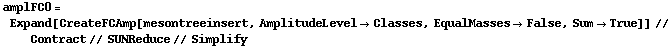 amplFC0 = Expand[CreateFCAmp[mesontreeinsert, AmplitudeLevel -> Classes, EqualMasses -> False, Sum -> True]] // Contract // SUNReduce // Simplify