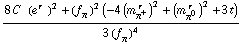 (8 C^(  ) (e^(r  ))^2 + (f _ π^(�   ))^2 (-4 (m _ π^+^(� r  ))^2 + (m _ π^0^(� r  ))^2 + 3 t))/(3 (f _ π^(�   ))^4)