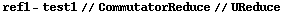 ref1 - test1 // CommutatorReduce // UReduce