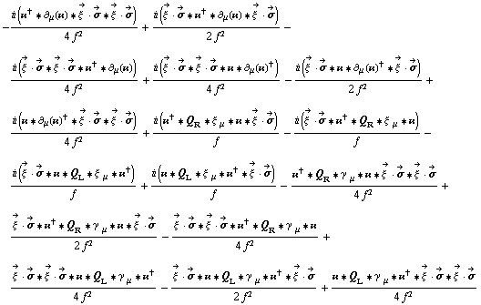 -(i (��^† '6 ∂ _ μ(��) '6 Overscript[ξ^( ), ->] &middot; Overscript[σ, ->] '6 Overscript[ξ^( ), ->] &middot; Overscript[σ, ->]))/(4 f^2) + (i (Overscript[ξ^( ), ->] &middot; Overscript[σ, ->] '6 ��^† '6 ∂ _ μ(��) '6 Overscript[ξ^( ), ->] &middot; Overscript[σ, ->]))/(2 f^2) - (i (Overscript[ξ^( ), ->] &middot; Overscript[σ, ->] '6 Overscript[ξ^( ), ->] &middot; Overscript[σ, ->] '6 ��^† '6 ∂ _ μ(��)))/(4 f^2) + (i (Overscript[ξ^( ), ->] &middot; Overscript[σ, ->] '6 Overscript[ξ^( ), ->] &middot; Overscript[σ, ->] '6 �� '6 ∂ _ μ(��)^†))/(4 f^2) - (i (Overscript[ξ^( ), ->] &middot; Overscript[σ, ->] '6 �� '6 ∂ _ μ(��)^† '6 Overscript[ξ^( ), ->] &middot; Overscript[σ, ->]))/(2 f^2) + (i (�� '6 ∂ _ μ(��)^† '6 Overscript[ξ^( ), ->] &middot; Overscript[σ, ->] '6 Overscript[ξ^( ), ->] &middot; Overscript[σ, ->]))/(4 f^2) + (i (��^† '6 Q _ R '6 ξ^( ) _ μ '6 �� '6 Overscript[ξ^( ), ->] &middot; Overscript[σ, ->]))/f - (i (Overscript[ξ^( ), ->] &middot; Overscript[σ, ->] '6 ��^† '6 Q _ R '6 ξ^( ) _ μ '6 ��))/f - (i (Overscript[ξ^( ), ->] &middot; Overscript[σ, ->] '6 �� '6 Q _ L '6 ξ^( ) _ μ '6 ��^†))/f + (i (�� '6 Q _ L '6 ξ^( ) _ μ '6 ��^† '6 Overscript[ξ^( ), ->] &middot; Overscript[σ, ->]))/f - (��^† '6 Q _ R '6 γ^( ) _ μ '6 �� '6 Overscript[ξ^( ), ->] &middot; Overscript[σ, ->] '6 Overscript[ξ^( ), ->] &middot; Overscript[σ, ->])/(4 f^2) + (Overscript[ξ^( ), ->] &middot; Overscript[σ, ->] '6 ��^† '6 Q _ R '6 γ^( ) _ μ '6 �� '6 Overscript[ξ^( ), ->] &middot; Overscript[σ, ->])/(2 f^2) - (Overscript[ξ^( ), ->] &middot; Overscript[σ, ->] '6 Overscript[ξ^( ), ->] &middot; Overscript[σ, ->] '6 ��^† '6 Q _ R '6 γ^( ) _ μ '6 ��)/(4 f^2) + (Overscript[ξ^( ), ->] &middot; Overscript[σ, ->] '6 Overscript[ξ^( ), ->] &middot; Overscript[σ, ->] '6 �� '6 Q _ L '6 γ^( ) _ μ '6 ��^†)/(4 f^2) - (Overscript[ξ^( ), ->] &middot; Overscript[σ, ->] '6 �� '6 Q _ L '6 γ^( ) _ μ '6 ��^† '6 Overscript[ξ^( ), ->] &middot; Overscript[σ, ->])/(2 f^2) + (�� '6 Q _ L '6 γ^( ) _ μ '6 ��^† '6 Overscript[ξ^( ), ->] &middot; Overscript[σ, ->] '6 Overscript[ξ^( ), ->] &middot; Overscript[σ, ->])/(4 f^2)