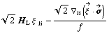 2^(1/2) H _ L ξ^( ) _ li - (2^(1/2) ∇ _ li(Overscript[ξ^( ), ->] &middot; Overscript[σ, ->]))/f