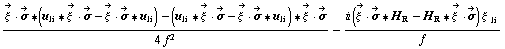 (Overscript[ξ^( ), ->] &middot; Overscript[σ, ->] '6 (u _ li '6 Overscript[ξ^( ), ->] &middot; Overscript[σ, ->] - Overscript[ξ^( ), ->] &middot; Overscript[σ, ->] '6 u _ li) - (u _ li '6 Overscript[ξ^( ), ->] &middot; Overscript[σ, ->] - Overscript[ξ^( ), ->] &middot; Overscript[σ, ->] '6 u _ li) '6 Overscript[ξ^( ), ->] &middot; Overscript[σ, ->])/(4 f^2) - (i (Overscript[ξ^( ), ->] &middot; Overscript[σ, ->] '6 H _ R - H _ R '6 Overscript[ξ^( ), ->] &middot; Overscript[σ, ->]) ξ^( ) _ li)/f