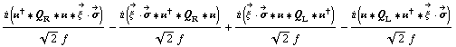 (i (��^† '6 Q _ R '6 �� '6 Overscript[ξ^( ), ->] &middot; Overscript[σ, ->]))/(2^(1/2) f) - (i (Overscript[ξ^( ), ->] &middot; Overscript[σ, ->] '6 ��^† '6 Q _ R '6 ��))/(2^(1/2) f) + (i (Overscript[ξ^( ), ->] &middot; Overscript[σ, ->] '6 �� '6 Q _ L '6 ��^†))/(2^(1/2) f) - (i (�� '6 Q _ L '6 ��^† '6 Overscript[ξ^( ), ->] &middot; Overscript[σ, ->]))/(2^(1/2) f)