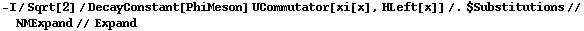 -I/Sqrt[2]/DecayConstant[PhiMeson] UCommutator[xi[x], HLeft[x]] /. $Substitutions // NMExpand // Expand