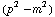(p^2 - m^2)