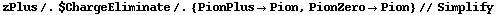 zPlus /. $ChargeEliminate /. {PionPlus -> Pion, PionZero -> Pion} // Simplify