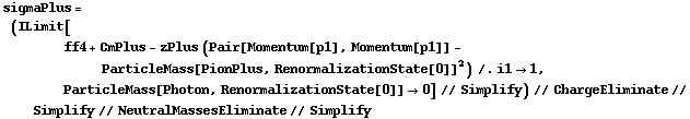 sigmaPlus = (ILimit[ff4 + CmPlus - zPlus (Pair[Momentum[p1], Momentum[p1]] - ParticleMass[PionPlus, RenormalizationState[0]]^2) /. i1 -> 1, ParticleMass[Photon, RenormalizationState[0]] -> 0] // Simplify) // ChargeEliminate // Simplify // NeutralMassesEliminate // Simplify