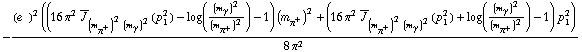 -((e^(  ))^2 ((16 π^2 Overscript[J, _] _ ((m _ π^+^(�   ))^2 (m _ γ^(�   ))^2)(p _ 1^2) - log((m _ γ^(�   ))^2/(m _ π^+^(�   ))^2) - 1) (m _ π^+^(�   ))^2 + (16 π^2 Overscript[J, _] _ ((m _ π^+^(�   ))^2 (m _ γ^(�   ))^2)(p _ 1^2) + log((m _ γ^(�   ))^2/(m _ π^+^(�   ))^2) - 1) p _ 1^2))/(8 π^2)