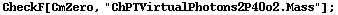 CheckF[CmZero, "ChPTVirtualPhotons2P40o2.Mass"] ;