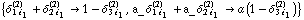 {δ _ (1 i _ 1)^(2) + δ _ (2 i _ 1)^(2) -> 1 - δ _ (3 i _ 1)^(2), a_ δ _ (1 i _ 1)^(2) + a_ δ _ (2 i _ 1)^(2) -> a (1 - δ _ (3 i _ 1)^(2))}