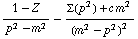 (1 - Z)/(p^2 - m^2) - (Σ(p^2) + c m^2)/(m^2 - p^2)^2