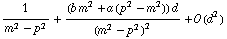 1/(m^2 - p^2) + ((b m^2 + a (p^2 - m^2)) d)/(m^2 - p^2)^2 + O (d^2)