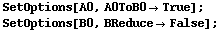 SetOptions[A0, A0ToB0 -> True] ;  SetOptions[B0, BReduce -> False] ; 