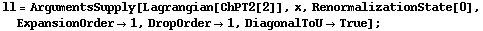 ll = ArgumentsSupply[Lagrangian[ChPT2[2]], x, RenormalizationState[0], ExpansionOrder -> 1, DropOrder -> 1, DiagonalToU -> True] ;