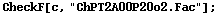 CheckF[c, "ChPT2A00P20o2.Fac"] ;