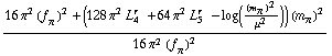 (16 π^2 (f _ π^(�   ))^2 + (128 π^2 L _ 4^(r  ) + 64 π^2 L _ 5^(r  ) - log((m _ π^(�   ))^2/μ^2)) (m _ π^(�   ))^2)/(16 π^2 (f _ π^(�   ))^2)