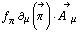 f _ π^(�   ) ∂ _ μ(Overscript[π^( ), ->]) &middot; Overscript[A^( ) _ μ, ->]