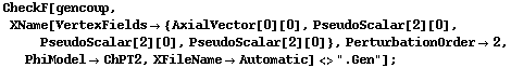 CheckF[gencoup, XName[VertexFields -> {AxialVector[0][0], PseudoScalar[2][0], PseudoScalar[2][0], PseudoScalar[2][0]}, PerturbationOrder -> 2, PhiModel -> ChPT2, XFileName -> Automatic] <> ".Gen"] ;
