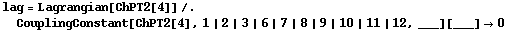 lag = Lagrangian[ChPT2[4]] /. CouplingConstant[ChPT2[4], 1 | 2 | 3 | 6 | 7 | 8 | 9 | 10 | 11 | 12, ___][___] -> 0