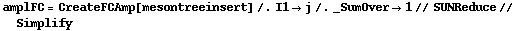 amplFC = CreateFCAmp[mesontreeinsert] /. I1 -> j /. _SumOver -> 1 // SUNReduce // Simplify