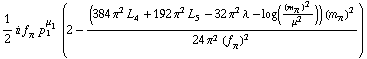 1/2 i f _ π^(�   ) p _ 1^μ _ 1 (2 - ((384 π^2 L _ 4^(  ) + 192 π^2 L _ 5^(  ) - 32 π^2 λ - log((m _ π^(�   ))^2/μ^2)) (m _ π^(�   ))^2)/(24 π^2 (f _ π^(�   ))^2))