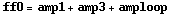 ff0 = amp1 + amp3 + amploop