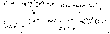 -(i (32 π^2 λ + log((m _ π^(�   ))^2/μ^2)) p _ 1^μ _ 1 (m _ π^(�   ))^2)/(12 π^2 f _ π^(�   )) + (8 i (2 L _ 4^(  ) + L _ 5^(  )) p _ 1^μ _ 1 (m _ π^(�   ))^2)/f _ π^(�   ) + 1/2 i f _ π^(�   ) p _ 1^μ _ 1 (2 - ((384 π^2 L _ 4^(  ) + 192 π^2 L _ 5^(  ) - 32 π^2 λ - log((m _ π^(�   ))^2/μ^2)) (m _ π^(�   ))^2)/(24 π^2 (f _ π^(�   ))^2))
