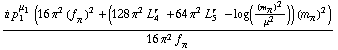 (i p _ 1^μ _ 1 (16 π^2 (f _ π^(�   ))^2 + (128 π^2 L _ 4^(r  ) + 64 π^2 L _ 5^(r  ) - log((m _ π^(�   ))^2/μ^2)) (m _ π^(�   ))^2))/(16 π^2 f _ π^(�   ))