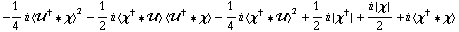 -1/4 i < ��^† '6 χ >^2 - 1/2 i < χ^† '6 �� > < ��^† '6 χ > - 1/4 i < χ^† '6 �� >^2 + 1/2 i {χ^†} + (i {χ})/2 + i < χ^† '6 χ >
