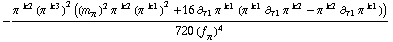 -(π^( )^k2 (π^( )^k3)^2 ((m _ π^(�   ))^2 π^( )^k2 (π^( )^k1)^2 + 16 ∂ _ τ1 π^( ) _ �^k1 (π^( )^k1 ∂ _ τ1 π^( ) _ �^k2 - π^( )^k2 ∂ _ τ1 π^( ) _ �^k1)))/(720 (f _ π^(�   ))^4)