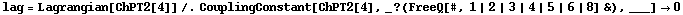 lag = Lagrangian[ChPT2[4]] /. CouplingConstant[ChPT2[4], _ ? (FreeQ[#, 1 | 2 | 3 | 4 | 5 | 6 | 8] &), ___] -> 0