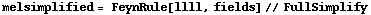 melsimplified = FeynRule[llll, fields] // FullSimplify