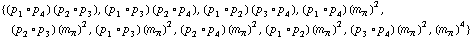 {(p _ 1 &deg; p _ 4) (p _ 2 &deg; p _ 3), (p _ 1 &deg; p _ 3) (p _ 2 &deg; p _ 4), (p _ 1 &deg; p _ 2) (p _ 3 &deg; p _ 4), (p _ 1 &deg; p _ 4) (m _ π^(�   ))^2, (p _ 2 &deg; p _ 3) (m _ π^(�   ))^2, (p _ 1 &deg; p _ 3) (m _ π^(�   ))^2, (p _ 2 &deg; p _ 4) (m _ π^(�   ))^2, (p _ 1 &deg; p _ 2) (m _ π^(�   ))^2, (p _ 3 &deg; p _ 4) (m _ π^(�   ))^2, (m _ π^(�   ))^4}