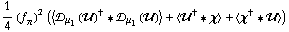 1/4 (f _ π^(�   ))^2 (< �s _ μ _ 1(��)^† '6 �s _ μ _ 1(��) > + < ��^† '6 χ > + < χ^† '6 �� >)