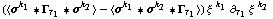 (< σ^k _ 1 '6 Γ _ τ _ 1 '6 σ^k _ 2 > - < σ^k _ 1 '6 σ^k _ 2 '6 Γ _ τ _ 1 >) ξ^( )^k _ 1 ∂ _ τ _ 1 ξ^( ) _ �^k _ 2