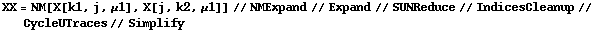 XX = NM[X[k1, j, μ1], X[j, k2, μ1]] // NMExpand // Expand // SUNReduce // IndicesCleanup // CycleUTraces // Simplify