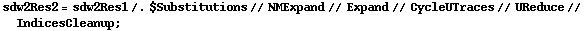 sdw2Res2 = sdw2Res1 /. $Substitutions // NMExpand // Expand // CycleUTraces // UReduce // IndicesCleanup ;