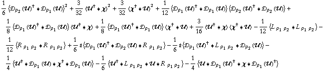 1/6 < �s _ ρ _ 2(��)^† '6 �s _ ρ _ 1(��) >^2 + 3/32 < ��^† '6 χ >^2 + 3/32 < χ^† '6 �� >^2 + 1/12 < �s _ ρ _ 1(��)^† '6 �s _ ρ _ 1(��) > < �s _ ρ _ 2(��)^† '6 �s _ ρ _ 2(��) > + 1/8 < �s _ ρ _ 1(��)^† '6 �s _ ρ _ 1(��) > < ��^† '6 χ > + 1/8 < �s _ ρ _ 1(��)^† '6 �s _ ρ _ 1(��) > < χ^† '6 �� > + 3/16 < ��^† '6 χ > < χ^† '6 �� > - 1/12 < L^( ) _ (ρ _ 1 ρ _ 2) '6 L^( ) _ (ρ _ 1 ρ _ 2) > - 1/12 < R^( ) _ (ρ _ 1 ρ _ 2) '6 R^( ) _ (ρ _ 1 ρ _ 2) > + 1/6 i < �s _ ρ _ 1(��)^† '6 �s _ ρ _ 2(��) '6 R^( ) _ (ρ _ 1 ρ _ 2) > - 1/6 i < �s _ ρ _ 1(��)^† '6 L^( ) _ (ρ _ 1 ρ _ 2) '6 �s _ ρ _ 2(��) > - 1/4 < ��^† '6 �s _ ρ _ 1(��) '6 χ^† '6 �s _ ρ _ 1(��) > - 1/6 < ��^† '6 L^( ) _ (ρ _ 1 ρ _ 2) '6 �� '6 R^( ) _ (ρ _ 1 ρ _ 2) > - 1/4 < �� '6 �s _ ρ _ 1(��)^† '6 χ '6 �s _ ρ _ 1(��)^† >