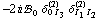 -2 i !, _ 0^(  ) δ _ (0 I _ 3)^(2) δ _ (I _ 1 I _ 2)^(2)