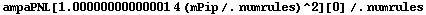 ampaPNL[1.00000000000001 4 (mPip /. numrules)^2][0] /. numrules
