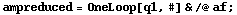 ampreduced = OneLoop[q1, #] & /@ af ;