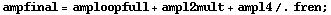 ampfinal = amploopfull + ampl2mult + ampl4 /. fren ;