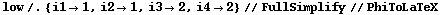 low /. {i1 -> 1, i2 -> 1, i3 -> 2, i4 -> 2} // FullSimplify // PhiToLaTeX