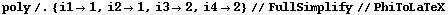 poly /. {i1 -> 1, i2 -> 1, i3 -> 2, i4 -> 2} // FullSimplify // PhiToLaTeX