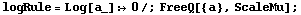 logRule = Log[a_] :> 0 /; FreeQ[{a}, ScaleMu] ;