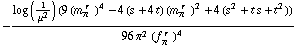 -(log (1/μ^2) (9 (m _ π^(� r  ))^4 - 4 (s + 4 t) (m _ π^(� r  ))^2 + 4 (s^2 + t s + t^2)))/(96 π^2 (f _ π^(� r  ))^4)