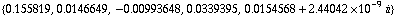 {0.15581851407953812`, 0.014664919847858096`, -0.009936483454835623`, 0.03393953475466716`, 0.015456752040809986`  + 2.440416361843894`*^-9 i}