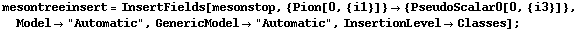 mesontreeinsert = InsertFields[mesonstop, {Pion[0, {i1}]} -> {PseudoScalar0[0, {i3}]}, Model -> "Automatic", GenericModel -> "Automatic", InsertionLevel -> Classes] ;