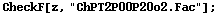 CheckF[z, "ChPT2P00P20o2.Fac"] ;
